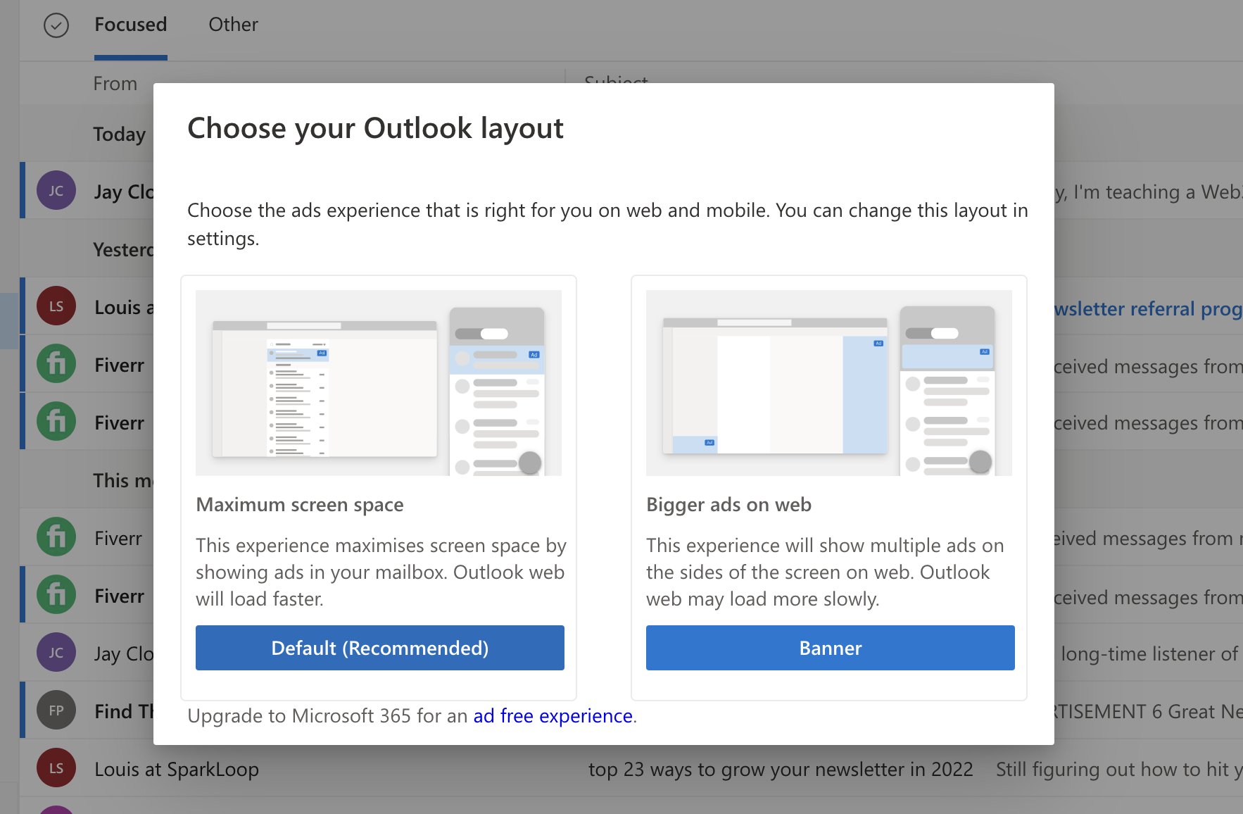 A screenshot of Microsoft Outlook. A dialog presents the user with a choice. "Choose the ads experience that is right for you on web and mobile." The option called "Maximum screen space" reads "This experience maximises screen space by showing ads in your mailbox. Outlook web will load faster". The option called "Bigger ads on web" reads "This experience will show multiple ads on the sides of the screen on web. Outlook web may load more slowly".